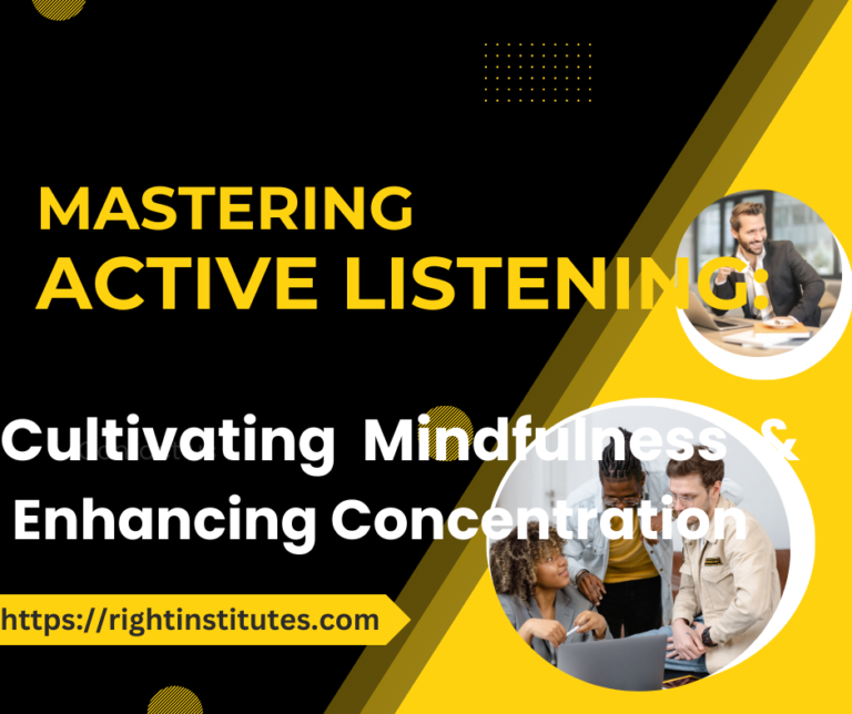 Mastering Active Listening: Cultivating Mindfulness and Enhancing Concentration